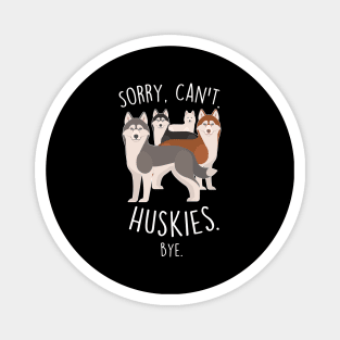 Husky Dog Sorry, Can't, Bye Magnet